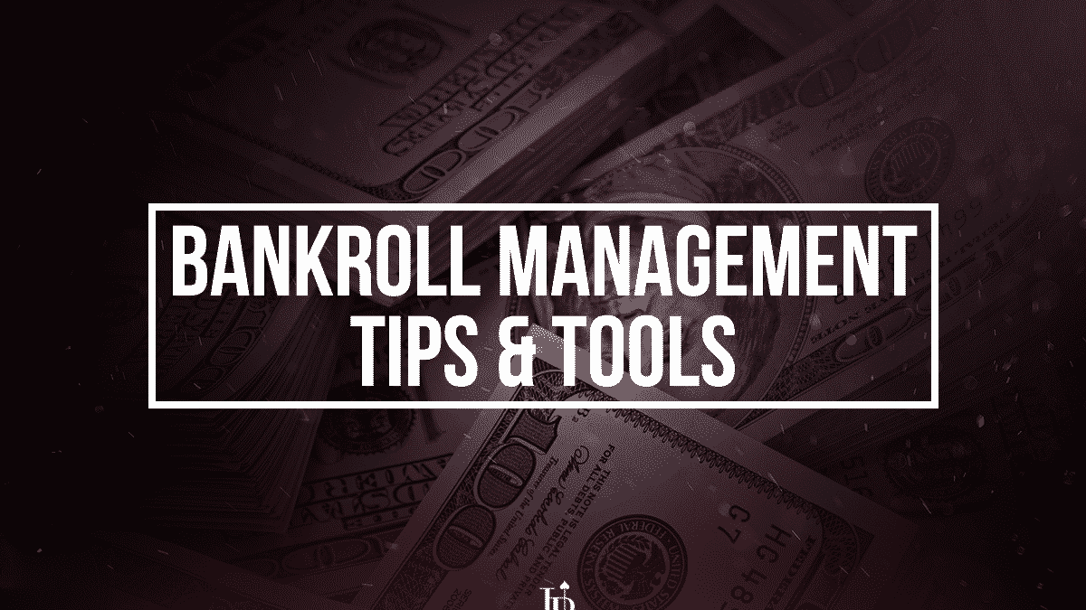 Practice Solid Bankroll Management